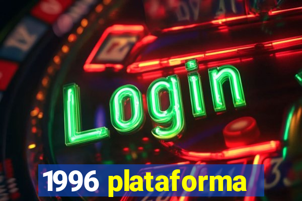 1996 plataforma